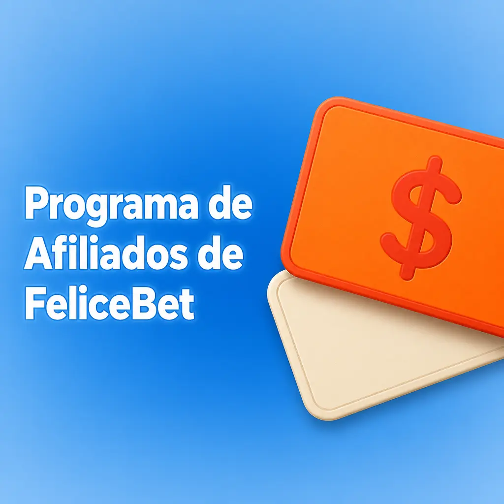 Programa de Afiliados de FeliceBet: gana hasta 35% de revenue share promocionando el casino y sportsbook en España